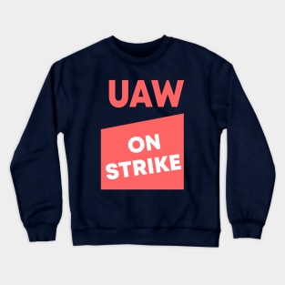 UAW Strike Red Tee United Auto Workers Crewneck Sweatshirt